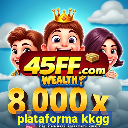 plataforma kkgg